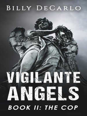 cover image of Vigilante Angels Book II: the Cop: Vigilante Angels, #2